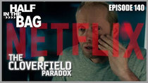 Half in the Bag - Episode 4 - The Cloverfield Paradox and the Netflix Conundrum (SPOILERS)