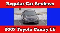 Regular Car Reviews - Episode 2 - 2007 Toyota Camry LE