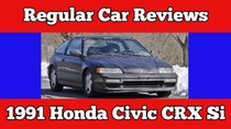 Regular Car Reviews - Episode 4 - 1991 Honda CRX Si
