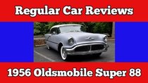 Regular Car Reviews - Episode 3 - 1956 Oldsmobile Super 88