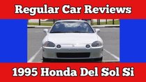 Regular Car Reviews - Episode 4 - 1995 Honda Del Sol