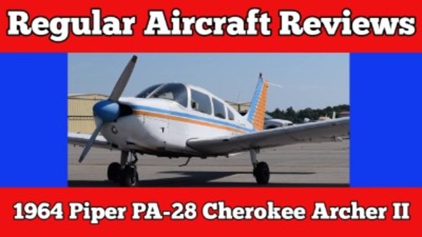 Regular Car Reviews - S07E09 - 1964 Piper PA-28 Cherokee Archer II