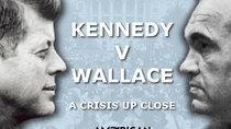 American Experience - Episode 7 - Kennedy vs. Wallace: A Crisis Up Close