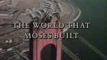 American Experience - Episode 15 - The World That Moses Built