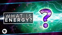 PBS Space Time - Episode 5 - What is Energy?