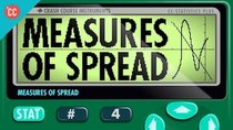 Crash Course Statistics - Episode 4 - Measures of Spread