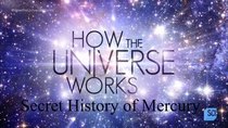 How the Universe Works - Episode 6 - Secret History of Mercury