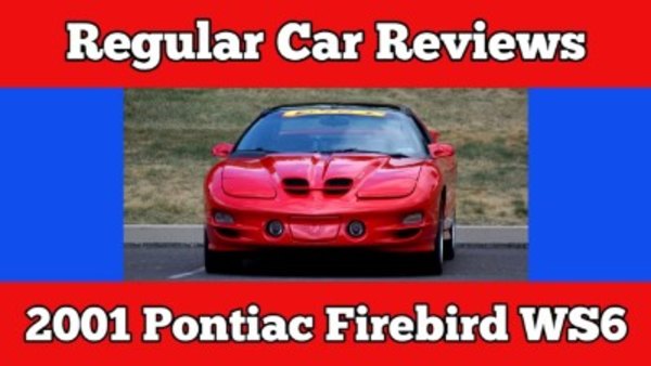 Regular Car Reviews - S08E07 - 2001 Pontiac Trans Am Firebird WS6