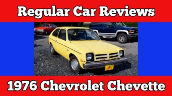 Regular Car Reviews - S10E02 - 1976 Chevrolet Chevette