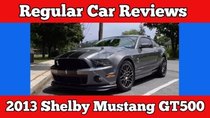 Regular Car Reviews - Episode 7 - 2013 Shelby GT500