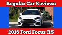 Regular Car Reviews - Episode 1 - 2016 Ford Focus RS