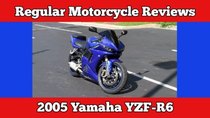 Regular Car Reviews - Episode 3 - 2005 Yamaha YZF-R6