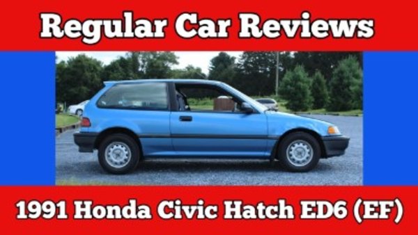 Regular Car Reviews - S12E04 - 1991 Honda Civic ED6 EF Hatch