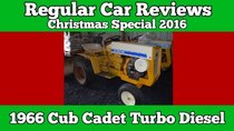 Regular Car Reviews - Episode 6 - 1966 Cub Cadet Turbo Diesel