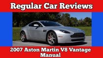 Regular Car Reviews - Episode 7 - 2007 Aston Martin V8 Vantage Manual