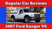 Regular Car Reviews - Episode 8 - 2007 Ford Ranger V6