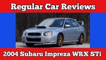 Regular Car Reviews - Episode 8 - 2004 Subaru Impreza WRX STi