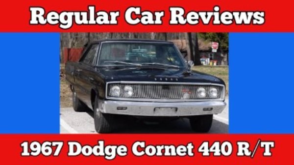 Regular Car Reviews - S14E09 - 1967 Dodge Coronet 440 R/T