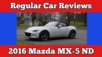 Regular Car Reviews - Episode 11 - 2016 Mazda MX-5 ND