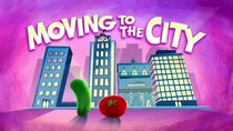 VeggieTales in the City - Episode 10 - Moving to the City