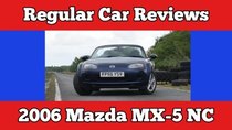 Regular Car Reviews - Episode 3 - 2006 Mazda MX5 NC