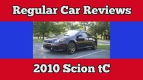 Regular Car Reviews - Episode 1 - 2010 Scion tC