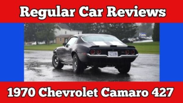 Regular Car Reviews - S18E03 - 1970 Chevrolet Camaro 427