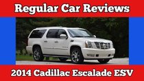 Regular Car Reviews - Episode 7 - 2014 Cadillac Escalade ESV