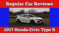 Regular Car Reviews - Episode 11 - 2017 Honda Civic Type R