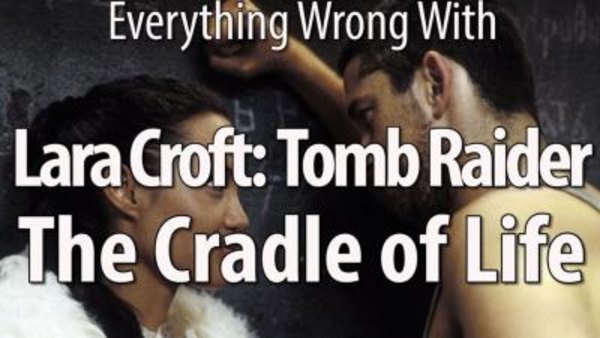 CinemaSins - S07E22 - Everything Wrong With Lara Croft: Tomb Raider - Cradle Of Life