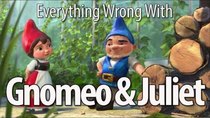 CinemaSins - Episode 23 - Everything Wrong With Gnomeo & Juliet