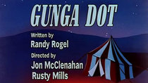 Animaniacs - Episode 33 - Gunga Dot