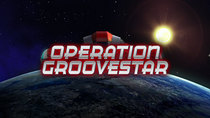 Mission Force One - Episode 33 - Operation Groovestar