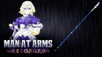 Man at Arms - Episode 56 - Jeanne D'Arc's Lance (Fate/Apocrypha)