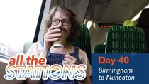 All The Stations - Episode 24 - Let's Go In Search Of Shakespeare - Day 40 - Birmingham Moor...