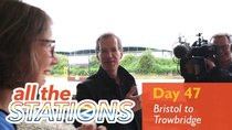 All The Stations - Episode 29 - What Did We Just Stumble Upon? - Day 47 - Bristol to Trowbridge