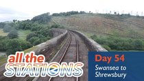 All The Stations - Episode 32 - Heart Of Wales Line - Day 54 - Swansea to Shrewsbury