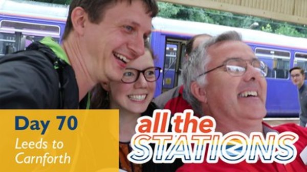 All The Stations - S01E39 - Have We Got Time For A Selfie? - Day 70 - Leeds to Carnforth