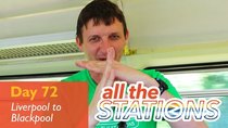 All The Stations - Episode 40 - They Must Not Touch! - Day 72 - Liverpool to Blackpool South