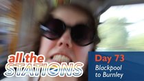 All The Stations - Episode 41 - This Displeases Me - Day 73 - Blackpool North to Burnley Manchester...