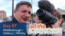 All The Stations - Episode 47 - Teach Me Some Northern Words - Day 87 - Middlesbrough / Saltburn...