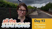All The Stations - Episode 51 - We're On The Wrong Side - Day 93 - Haymarket to Glasgow