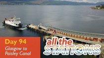 All The Stations - Episode 52 - It's Wemyss Bay Day - Day 94 - Glasgow to Paisley Canal