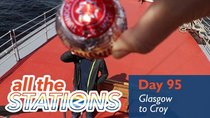All The Stations - Episode 53 - You Can Tell It's Week Fourteen - Day 95 - Glasgow to Croy