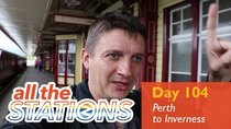 All The Stations - Episode 58 - I Can't Get My Spreadsheet Up - Day 104 - Perth to Inverness