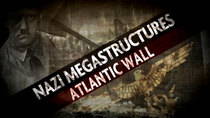 Nazi Megastructures - Episode 1 - The Atlantic Wall