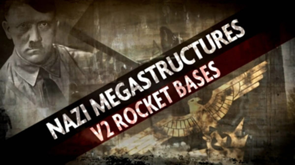 Nazi Megastructures - S01E02 - V2 Rocket Bases