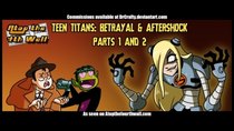 Atop the Fourth Wall - Episode 16 - Teen Titans: “Betrayal” and “Aftershock, Parts 1 and 2”