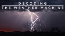 NOVA - Episode 6 - Decoding the Weather Machine