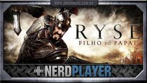 NerdPlayer - Episode 47 - RYSE - Filho do Papai